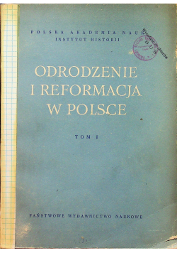 Odrodzenie i reformacja w Polsce tom I