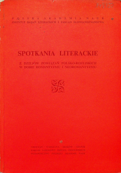 Spotkania literackie z dziejów powiązań Polsko Rosyjskich w dobie romantyzmu i neoromantyzmu