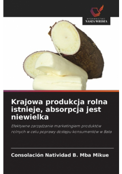 Krajowa produkcja rolna istnieje, absorpcja jest niewielka