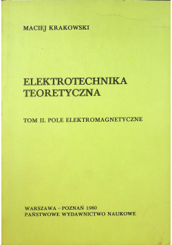 Elektrotechnika teoretyczna Pole elektromagnetyczne tom II