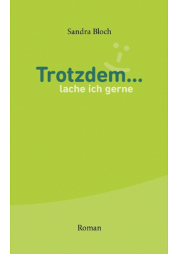 Trotzdem ... lache ich gerne