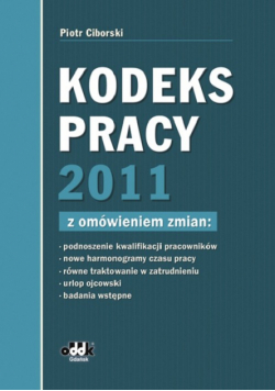 Ciborski Piotr - Kodeks pracy 2011 z omówieniem zmian