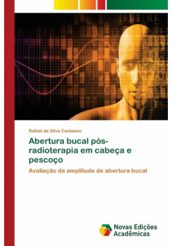 Abertura bucal pós-radioterapia em cabeça e pescoço