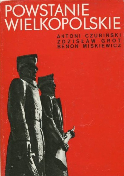 Powstanie Wielkopolskie 1918 1919 Zarys dziejów