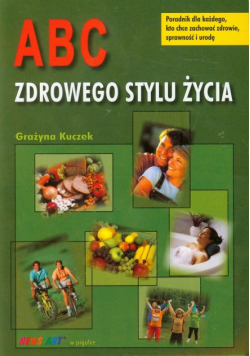 Kuczek Grażyna - ABC zdrowego stylu życia