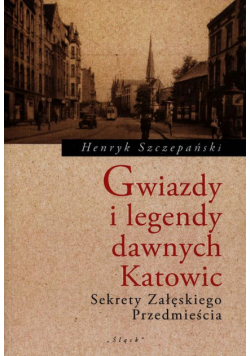 Gwiazdy i legendy dawnych Katowic