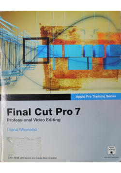 Final Cut Pro 7 Professional Video Editing