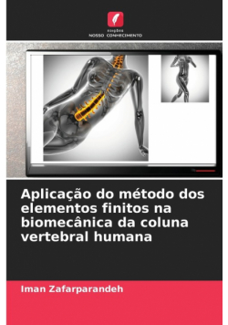 Aplicação do método dos elementos finitos na biomecânica da coluna vertebral humana