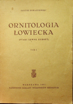 Ornitologia Łowiecka tom I