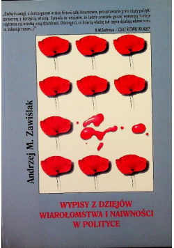 Wypisy z dziejów wiarołomstwa i naiwności w polityce