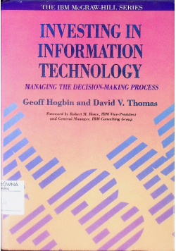 Investing in Information Technology: Managing the Decision-Making Process