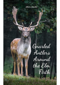 Gnarled Antlers Around the Elm Firth
