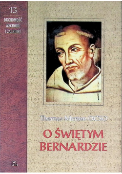 Duchowość wschodu i zachodu Tom 13 O świętym Bernardzie
