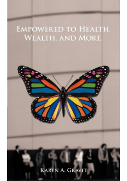 Empowered to Health, Wealth, and More.