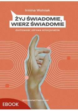 Żyj świadomie, wierz świadomie
