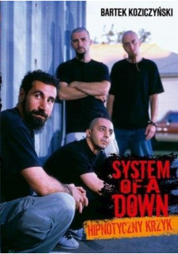 System Of a Down Hipnotyczny krzyk