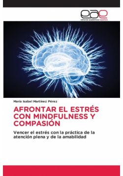 Afrontar El Estrés Con Mindfulness Y Compasión