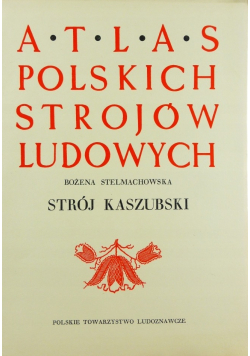 Atlas polskich strojów ludowych strój kaszubski