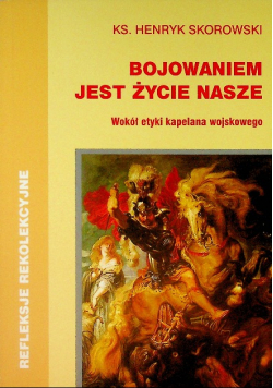 Bojowaniem jest życie nasze