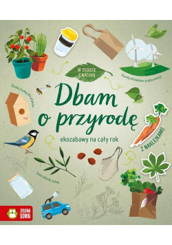 W zgodzie z naturą Dbam o przyrodę