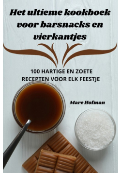 Het ultieme kookboek voor barsnacks en vierkantjes