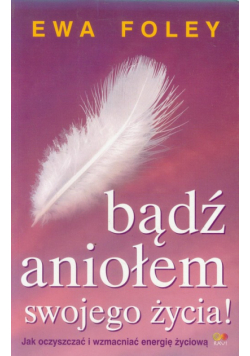Bądź aniołem swojego życia