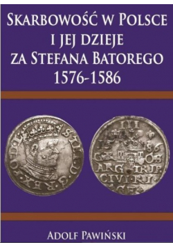 Skarbowość w Polsce i jej dzieje za Stefana Batorego 1576 - 1586