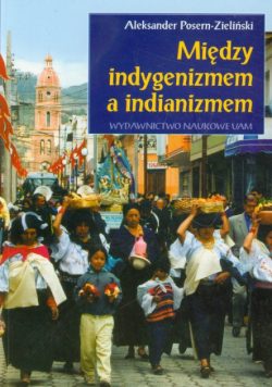 Między indygenizmem a indianizmem