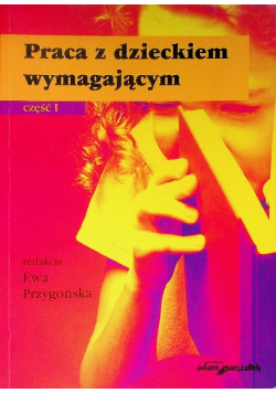 Praca z dzieckiem wymagającym Część 1