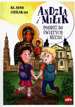 Andzia i Miłek Podróż do świętych miejsc