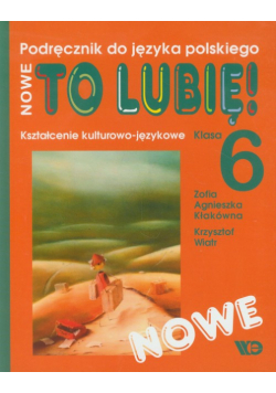 Nowe To lubię! 6 : Kształcenie kulturowo-językowe