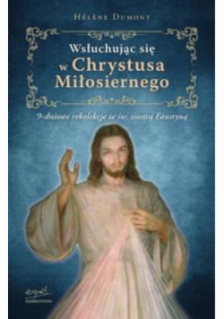 Wsłuchuj się w Chrystusa Miłosiernego