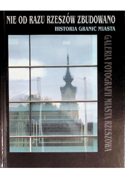 Nie odrazu rzeszów zbudowano