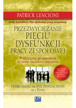 Przezwyciężanie pięciu dysfunkcji pracy zespołowej