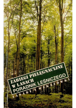 Zabiegi pielęgnacyjne w lasach poradnik leśniczego