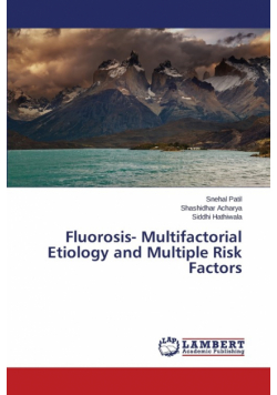 Fluorosis- Multifactorial Etiology and Multiple Risk Factors