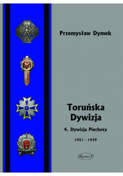 Toruńska dywizja 4 Dywizja Piechoty 1921 - 1939