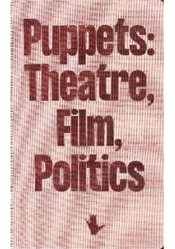 Puppets: Theatre, Film, Politics