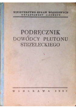 Podręcznik dowódcy Plutonu Strzeleckiego 1938 r.