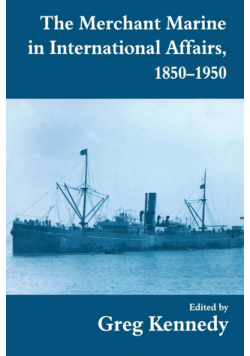 The Merchant Marine in International Affairs, 1850-1950