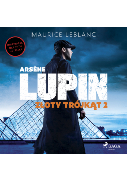 Arsène Lupin. Złoty trójkąt. Tom II
