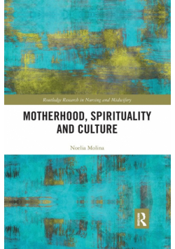 Motherhood, Spirituality and Culture