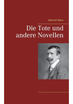 Die Tote und andere Novellen