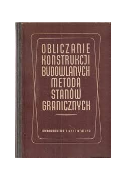 Obliczanie konstrukcji budowlanych metodą stanów granicznych