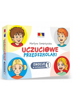 Uczuciowe przedszkolaki. Emocje w sytuacjach Część 1