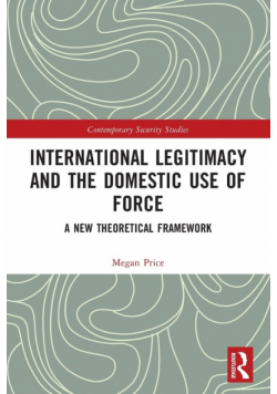 International Legitimacy and the Domestic Use of Force