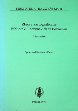 Zbiory kartograficzne Biblioteki Raczyńskich w Poznaniu