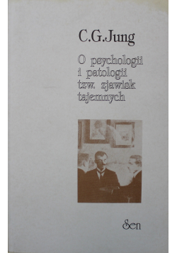 O psychologii i patologii tzw zjawisk tajemnych