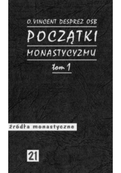 Początki monastycyzmu Tom 1