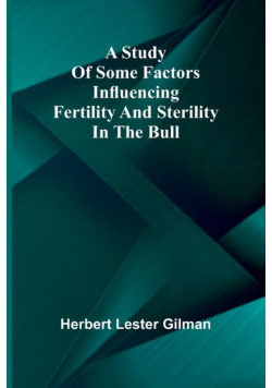A study of some factors influencing fertility and sterility in the bull